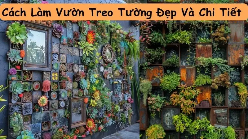 Cách Làm Vườn Treo Tường Đẹp Và Chi Tiết