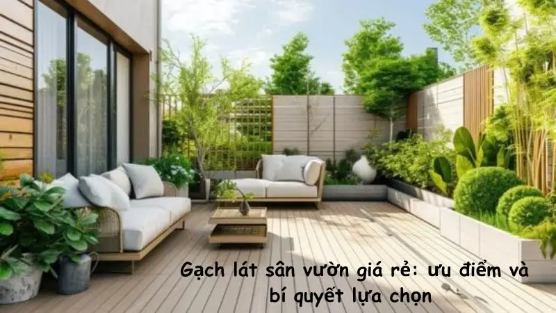 Gạch lát sân vườn giá rẻ: ưu điểm và bí quyết lựa chọn